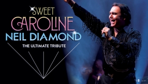 Sweet Caroline - The ultimate tribute to Neil Diamond featuring Gary Ryan